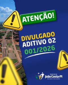 Prefeitura de João Costa publica Aditivo nº 02 do Edital 001/2026 com retificação nas inscrições.