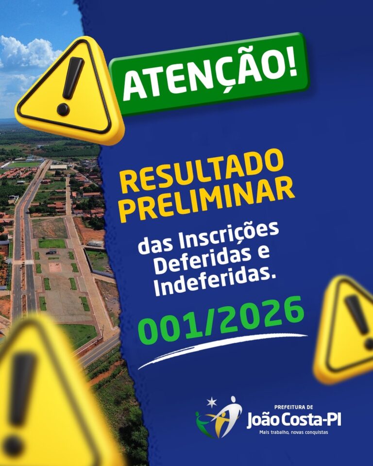 Prefeitura de João Costa divulga resultado preliminar das inscrições do Edital 001/2026