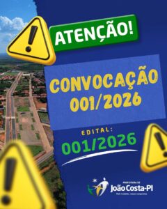 A Prefeitura de João Costa divulga Convocação nº 001/2026 referente ao Edital nº 001/2026