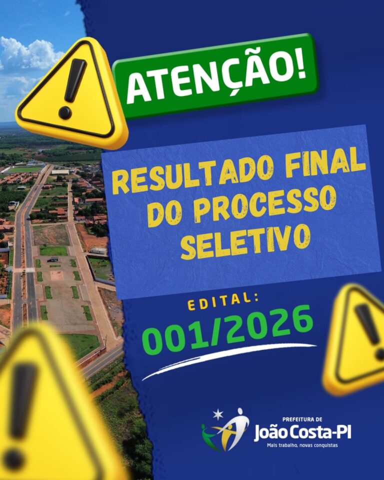 Prefeitura de João Costa divulga resultado final do Processo Seletivo Simplificado – Edital nº 001/2026.