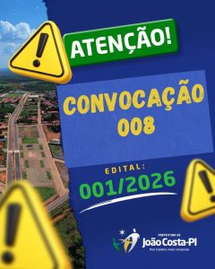 Prefeitura de João Costa divulga nova convocação do Edital 001/2026.
