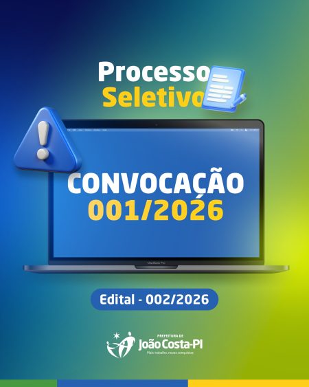 Prefeitura de João Costa publica primeira convocação dos aprovados no Processo Seletivo 002/2026.